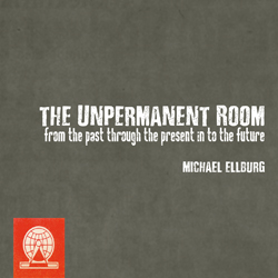 Michael Ellburg the unpermanent room